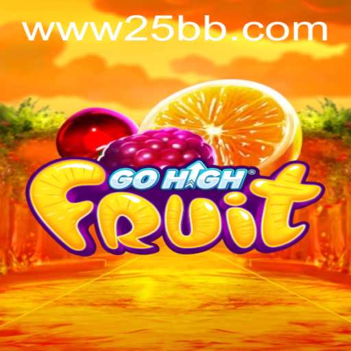 GoHighFruit: A Thrilling Harvest Adventure with 25BB.COM