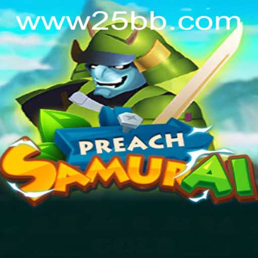 Experience the Thrilling World of PreachSamurai With 25BB.COM