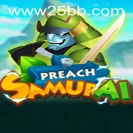 Experience the Thrilling World of PreachSamurai With 25BB.COM