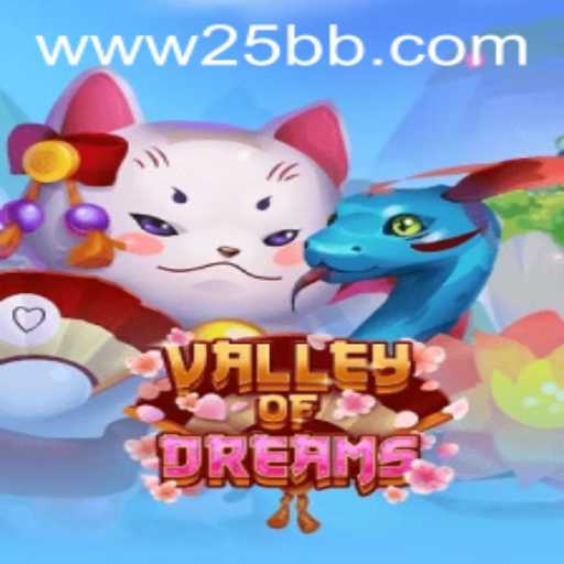 ValleyofDreams: Exploring the Mystical World of Gaming with 25BB.COM